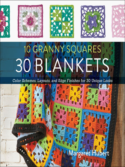 Title details for 10 Granny Squares, 30 Blankets by Margaret Hubert - Available